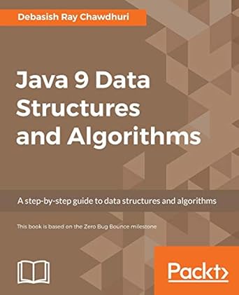 Java 9 Data Structures and Algorithms: A step-by-step guide to data ...