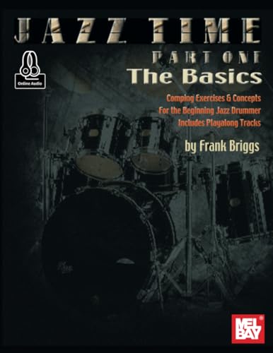 Jazz Time Part One - The Basics: Comping Exercises & Concepts for the Beginning Jazz Drummer