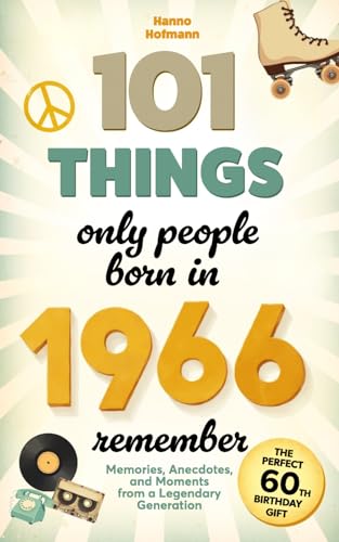 Product Image of the 101 Things Only People Born in 1966 Remember: Memories, Anecdotes, and Moments from a Legendary Generation – The Perfect 60th Birthday Gift