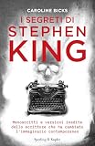 I segreti di Stephen King. Manoscritti e versioni inedite dello...