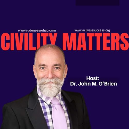 Civility Matters: Conversations on Rudeness, Respect and Workplace Culture cover art