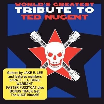 World's Greatest Tribute to Ted Nugent