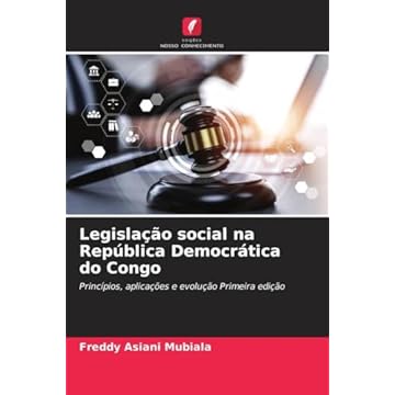 Capa do livro Legislação social na República Democrática do Congo: Princípios, aplicações e evolução Primeira edição