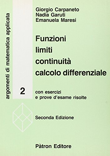  Funzioni limiti continuitó calcolo differenziale. con esercizi e prove