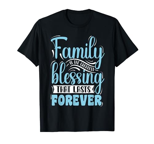 Family is Blessing Matching Family Gathering Reunion Party T-Shirt