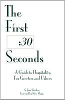 The First Thirty Seconds : A Guide to Hospitality for Greeters and Ushers 1893270033 Book Cover