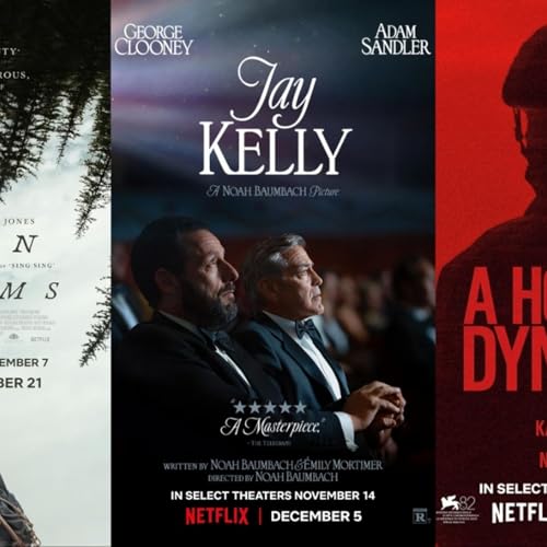 Triple Feature: Jay Kelly/Train Dreams/A House of Dynamite Podcast Por  arte de portada