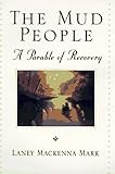 The Mud People: A Parable of Recovery