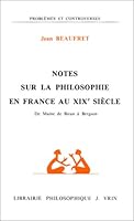 Notes Sur La Philosophie En France Au XIXe Siecle: de Maine de Biran a Bergson 2711608700 Book Cover