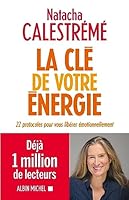 La clé de votre énergie: 22 protocoles pour vous libérer émotionnellement 2226445609 Book Cover