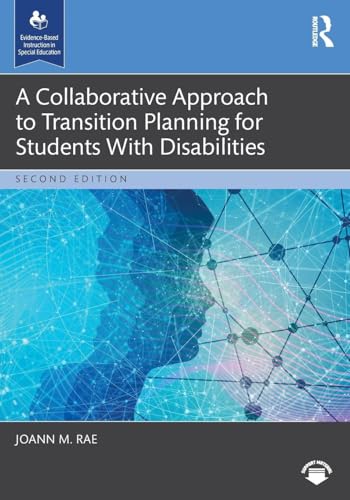 A Collaborative Approach to Transition Planning for Students With Disabilities (Evidence-Based Instruction in Special Education)