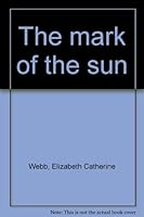 The mark of the sun B0007FB7TG Book Cover