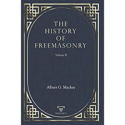The History Of Freemasonry Vol. II