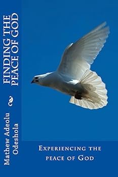 Paperback Finding the Peace of God: Experiencing the peace of God Book