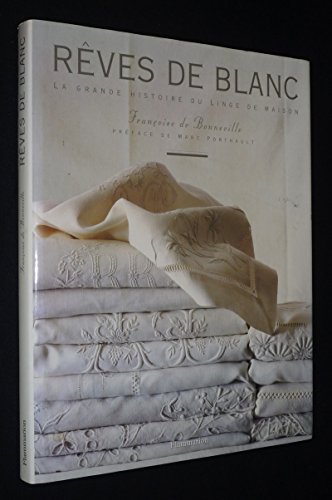livre Rêves de blanc : La grande histoire du linge de maison
