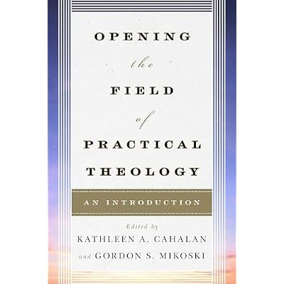 Opening the Field of Practical Theology: An Introduction