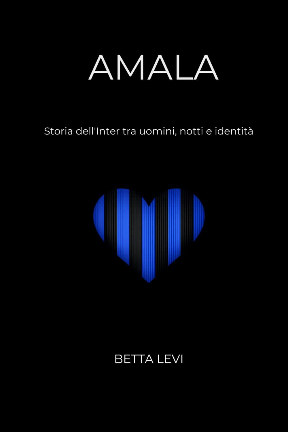 AMALA: Storia dell'Inter tra uomini, notti e identità
