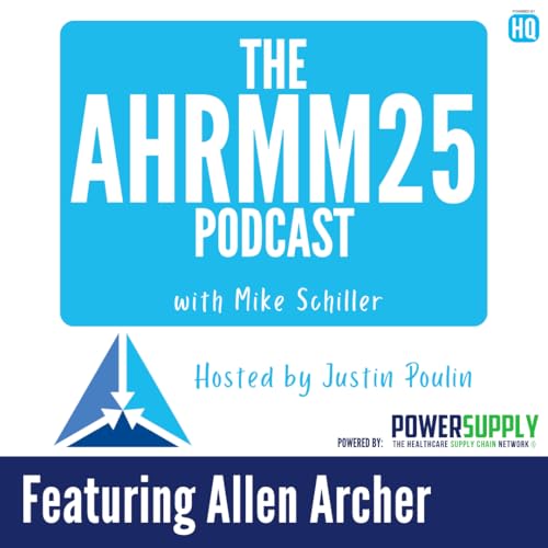 AHRMM25 Conference Podcast featuring Allen Archer