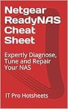 Netgear ReadyNAS Cheat Sheet: Expertly Diagnose, Tune and Repair Your NAS (English Edition)