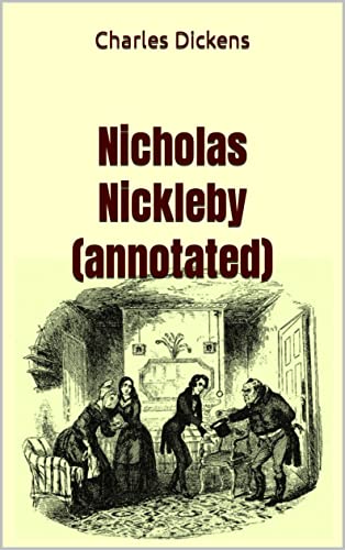 Nicholas Nickleby (annotated) (English Edition)
