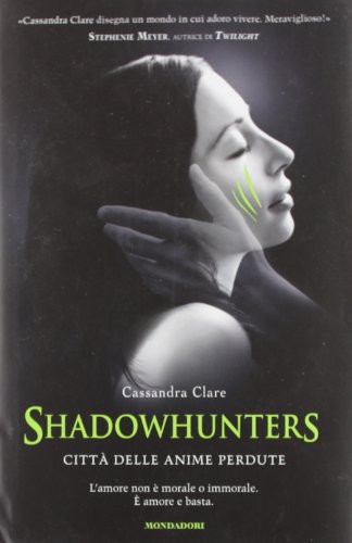 Città delle anime perdute. Shadowhunters Città delle anime perdute. Shadowhunters