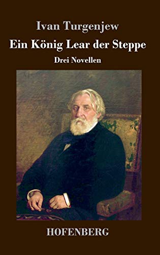 Ein König Lear der Steppe: Drei Novellen (German Edition)