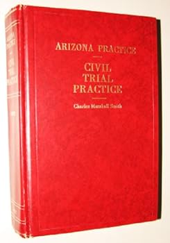 Unknown Binding Civil trial practice (Arizona practice) Book