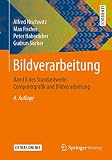 Bildverarbeitung: Band II des Standardwerks Computergrafik und Bildverarbeitung (Computergrafik Und Bildverarbeitung, 2)