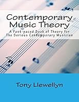 Contemporary Music Theory: A Fast-Paced Book of Theory for the Serious Contemporary Musician 1482750082 Book Cover