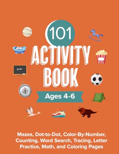 Activity Book for Kids Ages 4-6: 101 Mazes, Dot-to-Dot, Color-by-Number, & Coloring Pages