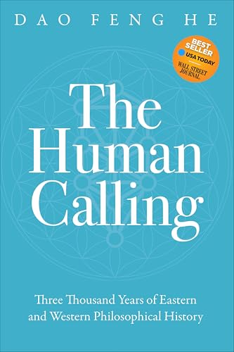 The Human Calling: Three Thousand Years of Eastern and Western