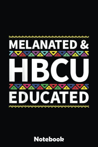 Melanated HBCU Educated Historical Black College University Noteb...