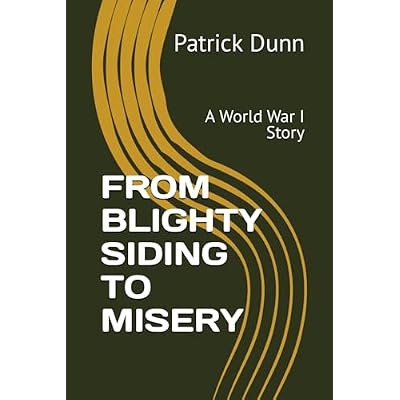 FROM BLIGHTY SIDING TO MISERY