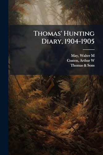 Thomas' Hunting Diary, 1904-1905