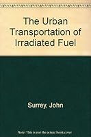 The Urban Transportation of Irradiated Fuel 0333369394 Book Cover