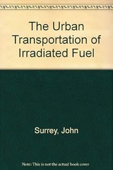 Paperback The Urban Transportation of Irradiated Fuel Book