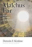 Malchus's Ear and Other Sermons