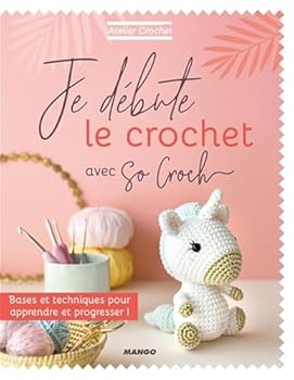 Paperback Je débute le crochet: Bases et techniques pour apprendre et progresser ! [French] Book