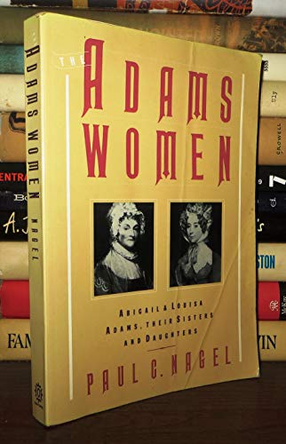 The Adams Women: Abigail and Louisa Adams, Thei... 0195059204 Book Cover