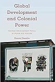  Global Development and Colonial Power: German Development Policy at Home and Abroad (Kilombo: International Relations and Colonial Questions)
