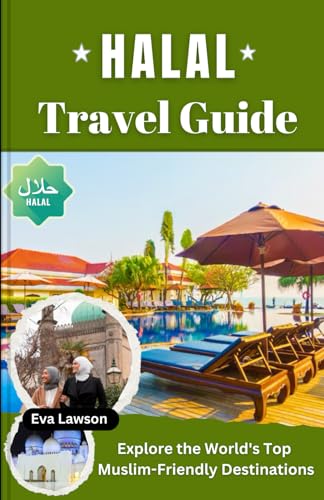 Halal Travel Guide: Explore the World's Top Muslim-Friendly Destinations