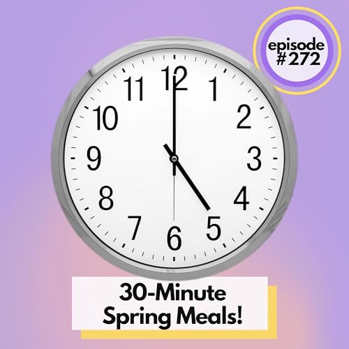 30-Minute Meals! Our Top 6 Recipes for Quick Spring Home Cooking