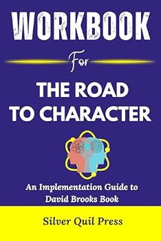 Paperback Workbook For The Road to Character: An Implementation Guide to David Brooks Book
