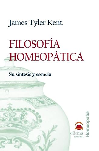 Filosofía Homeopática (Spanish Edition)