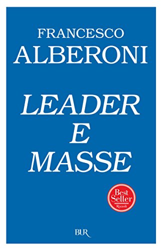 Francesco Alberoni – Leader e masse (2011)