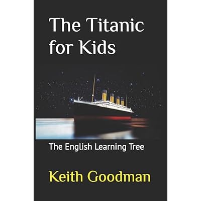 The Titanic for Kids: The English Learning Tree