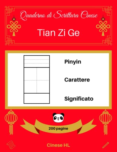 [Quaderno di Scrittura Cinese: Tian Zi Ge] Pinyin – Carattere – Significato (200 pagine)