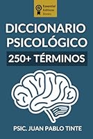 Psicología Fácil: Diccionario Psicológico Esencial para Estudiantes y Profesionales con mas de 250+ términos (Spanish Edition) B0D8YQQVJ7 Book Cover