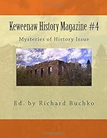 Keweenaw History Magazine #4: Ed. by Richard Buchko 1480222631 Book Cover