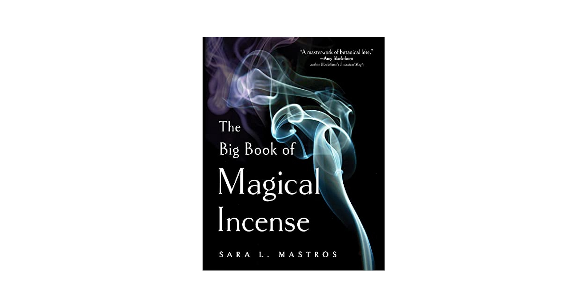 The Big Book of Magical Incense: Mastros, Sara L